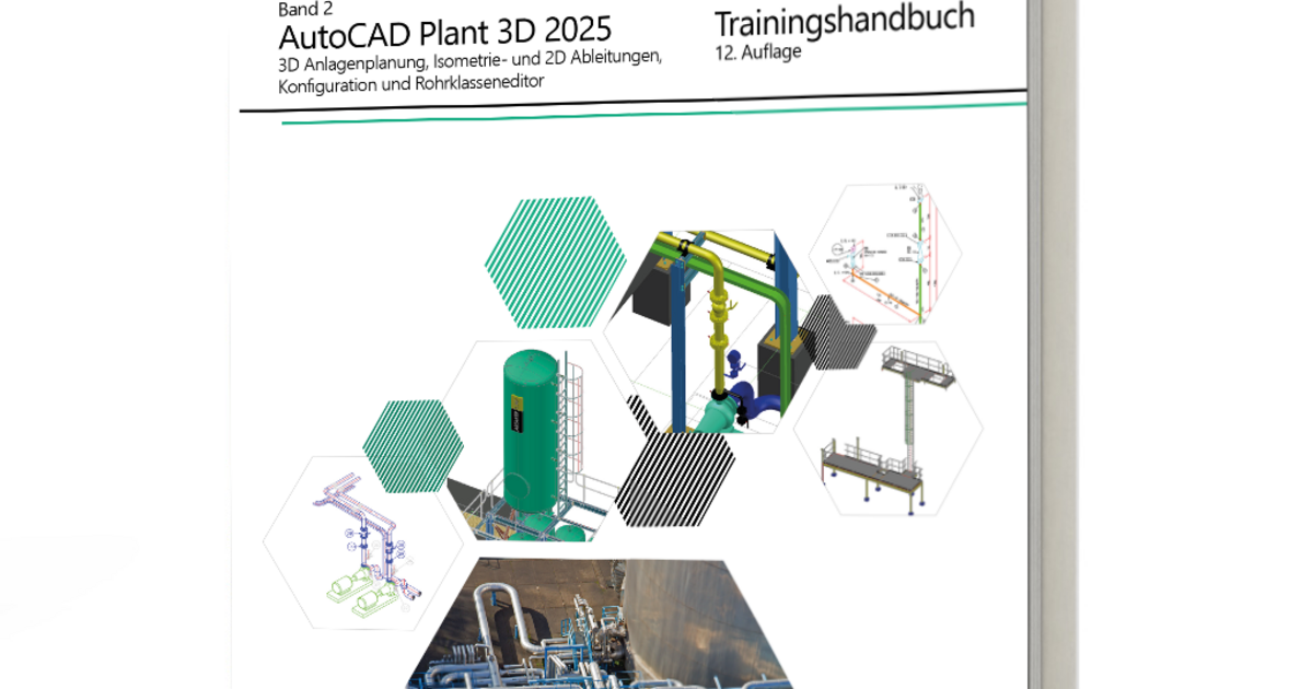 AutoCAD Plant 3D 2025 Trainingshandbuch - Band 2